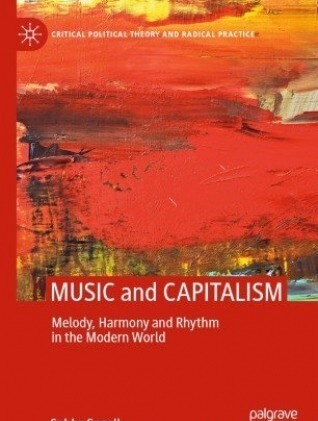 MUSIC and CAPITALISM: Melody Harmony and Rhythm in the Modern World